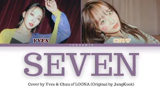 LOONA Yves & Chuu 'SEVEN' Lyrics (Short Cover Original by JungKook) [NOT AI COVER]