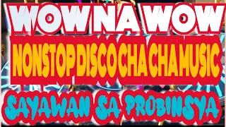 #4k  TRENDING NONSTOP DISCO/CHA CHA  MUSIC|SAYAWAN SA PROBINSYA