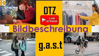 G.A.S.T | DTZ / B1 | Bildbeschreibung | zwei Themen | vier Bilder | Live am 05.01.2024