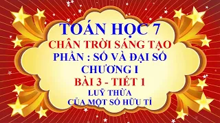 Toán học lớp 7 - Chân trời sáng tạo - Chương 1 - Bài 3 - Luỹ thừa của một số hữu tỉ - Tiết 1