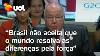 G20: 'Brasil não aceita que o mundo resolva as diferenças pela força militar', diz Mauro Vieira