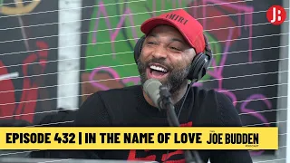 The Joe Budden Podcast Episode 432 | In The Name Of Love