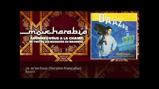 Baaziz - Je m'en fous - Version française