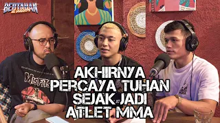 AKHIRNYA PERCAYA TUHAN SEJAK JADI ATLET MMA | Frans, Rheza