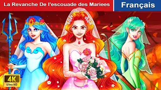 La Revanche De l'escouade des Mariées 👸💌 Contes De Fées Français 🌛 WOA - French Fairy Tales