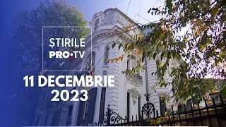 Știrile PRO TV - 11 Decembrie 2023