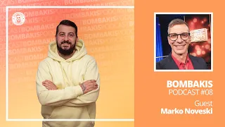 Bombakis podcast #8 - Marko Noveski