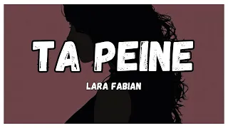 Lara Fabian - Ta peine [Tradução//Letras]