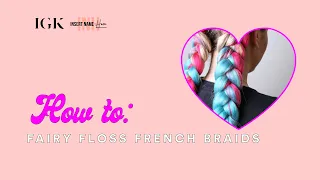 How to: Fairy Floss French Braids