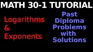 Math 30-1 : Logs, Powers & Exponents (EXAM PREP)