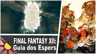 Final Fantasy XII: Como Encontrar e Derrotar Todos os Espers