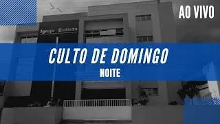 CULTO DOMINGO NOITE 19h | 11/09/2022 | IBTC