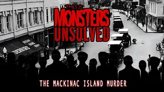 UNSOLVED: The Mackinac Island Murder