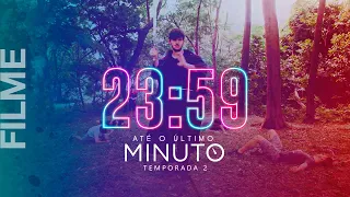 23:59 ATÉ O ÚLTIMO MINUTO | FILME COMPLETO (Parte 2)