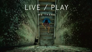 Live/Play Miniseries - Episode 1: Be There