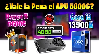 ✅ APU 5600G vs Core i9 13900K ✅ RTX 4080 SUPER 🔴 ¿Vale la Pena el Ryzen 5 5600G en 2024?  🔴