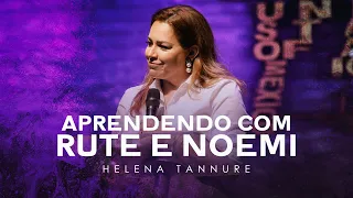 Pra. Helena Tannure - Aprendendo Com Rute e Noemi | Conferência Profetizando às Mulheres 2018
