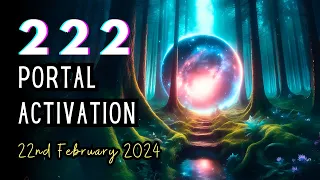 Embracing the Energy! 222 Portal Activation 2024 - Sound Meditation