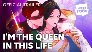 I'M THE QUEEN IN THIS LIFE OFFICIAL TRAILER | WEBTOON