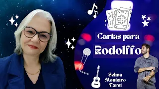 CARTAS PARA RODOLFFO 🎶 - O que o Tarot diz? - Selma Monteiro Tarot