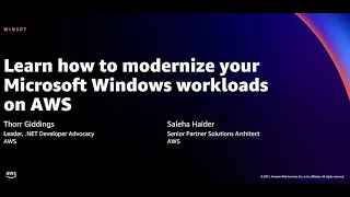 AWS re:Invent 2021 - Learn how to modernize your Microsoft Windows workloads on AWS