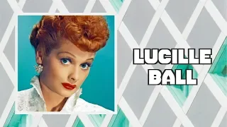 Lucille Ball: A Brief History (School Friendly)