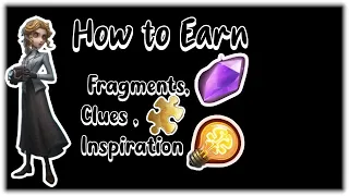 [IDV] | How to Earn  Fragments, Clues ,Inspirations (tips)