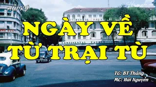 Ngày Về Từ Trại Tù | Hồi Ức Miền Nam | Hồi Ký Miền Nam