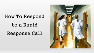 Rapid Response Calls (Intern Crash Course)