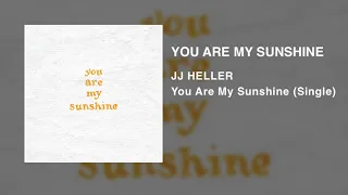 JJ Heller - You Are My Sunshine (Official Audio Video)