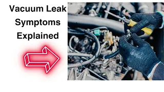 Vacuum Leak Symptoms: Main Causes & Fix