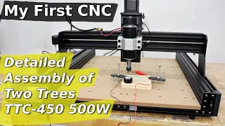 My First Mini CNC Machine | Detailed Assembly of Two Trees TTC-450 500W