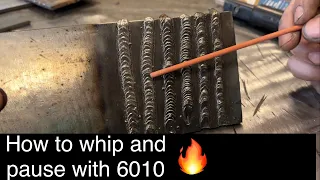 Welding with 6010: how to whip and pause