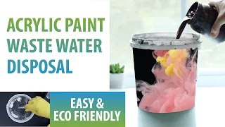 How to Dispose of Acrylic Paint Waste Water - Eco Friendly acrylic water treatment for artists