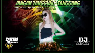 DJ DUGEM SEBELUM KAU BENAR-BENAR PERGI || JANGAN TANGGUNG-TANGGUNG!! DJ MIX TERBARU || PENJAGA HATI