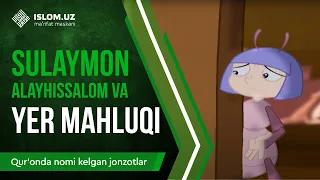 22. Sulaymon alayhissalom va yer mahluqi (1-qism) | Qur'onda nomi kelgan jonzotlar