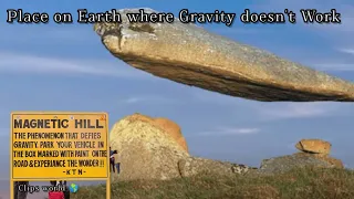Top 10 Please on Earth where Gravity doesn't seem to work | Places where gravity appears broken