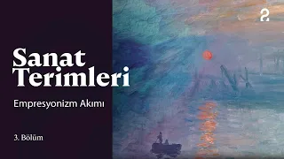 Sanat Terimleri | Empresyonizm Akımı | 3. Bölüm @trt2