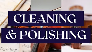 Everything you need to know about cleaning & polishing your string instrument | Robert Cauer Violins