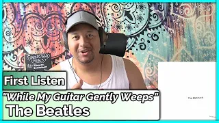 The Beatles- While My Guitar Gently Weeps REACTION & REVIEW