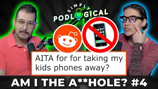 Am I The A**hole? 4 - SimplyPodLogical #67