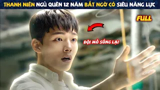 Review Phim: Thanh Niên Ngủ Quên 12 Năm Bất Ngờ Có Siêu Năng Lực | Full | Tóm Tắt Phim Hàn Hay