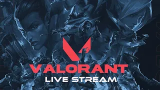 VALORANT LIVE STREAM