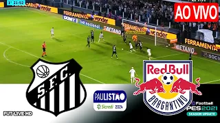 SANTOS X RB BRAGANTINO [AO VIVO] (COM IMAGENS)ASSISTA AGORA! CAMPEONATO PAULISTA 2024 SEMIFINAL PC