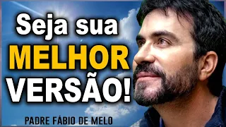 SEJA A MELHOR VERSÃO DE VOCÊ - LINDISSIMA - REFLEXÃO PADRE FABIO DE MELO