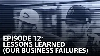 Episode 12: Lessons Learned (Our Business Failures) - with Trevor Cowley & Kale Goodman