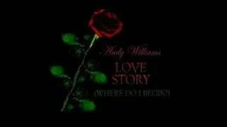 Andy Williams' Love Story (Where Do I Begin?)