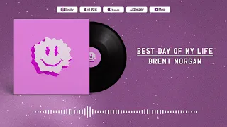 Brent Morgan - Best Day Of My Life