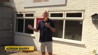 Sutton United CEO Adrian Barry gives club update 29/07/22
