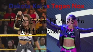 Tegan Nox vs Dakota Kai rivalry (From Best Friends to Bitter Enemies).